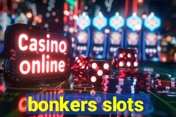 bonkers slots